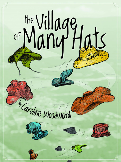 Title details for The Village of Many Hats by Caroline Woodward - Available
